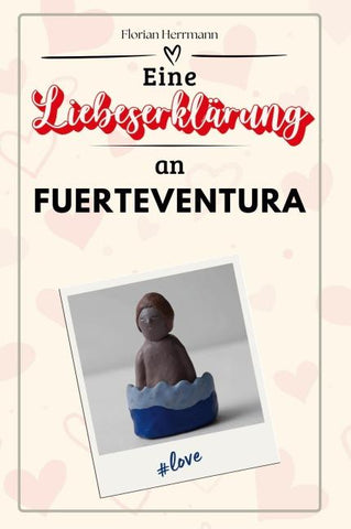 Eine Liebeserklärung an Fuerteventura