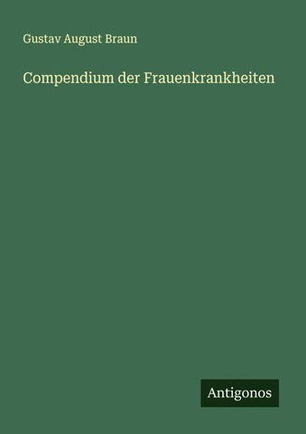 Compendium der Frauenkrankheiten
