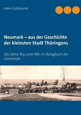 Neumark – aus der Geschichte der kleinsten Stadt Thüringens