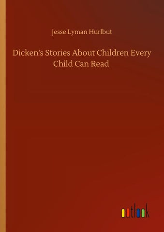 Dicken's Stories About Children Every Child Can Read