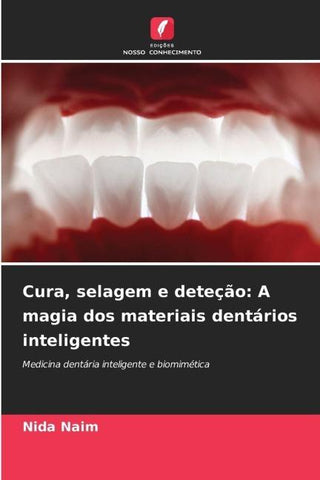 Cura, selagem e deteção: A magia dos materiais dentários inteligentes
