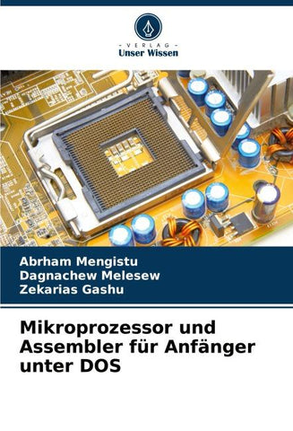 Mikroprozessor und Assembler für Anfänger unter DOS