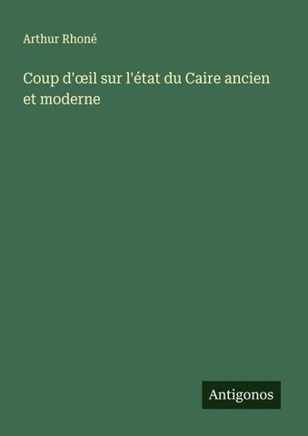 Coup d'¿il sur l'état du Caire ancien et moderne