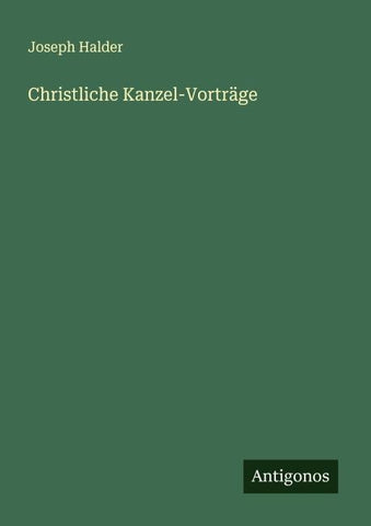 Christliche Kanzel-Vorträge
