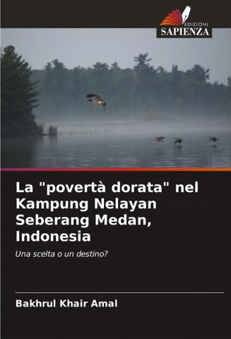 La "povertà dorata" nel Kampung Nelayan Seberang Medan, Indonesia