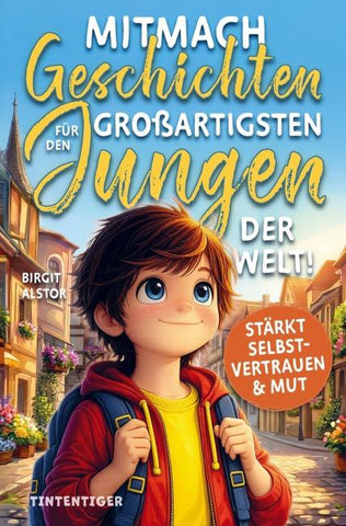 Mitmach-Geschichten für den großartigsten Jungen der Welt!