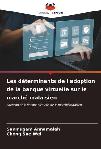 Les déterminants de l'adoption de la banque virtuelle sur le marché malaisien
