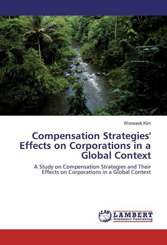 Compensation Strategies' Effects on Corporations in a Global Context