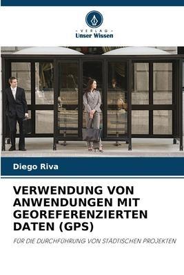 VERWENDUNG VON ANWENDUNGEN MIT GEOREFERENZIERTEN DATEN (GPS)