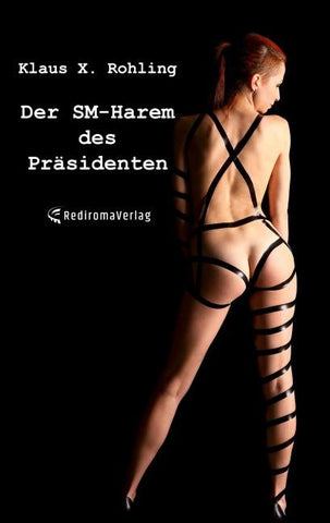 Der SM-Harem des Präsidenten