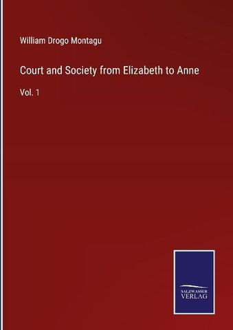 Court and Society from Elizabeth to Anne