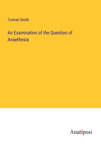 An Examination of the Question of Anaethesia