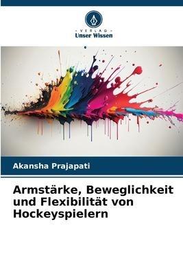 Armstärke, Beweglichkeit und Flexibilität von Hockeyspielern