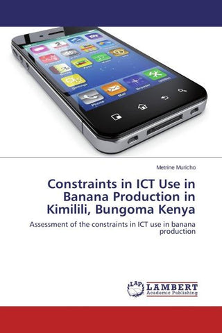 Constraints in ICT Use in Banana Production in Kimilili, Bungoma Kenya