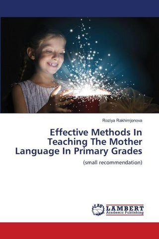 Effective Methods In Teaching The Mother Language In Primary Grades