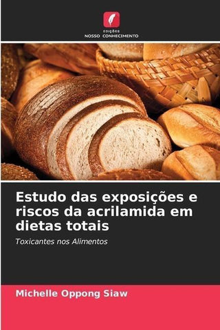 Estudo das exposições e riscos da acrilamida em dietas totais