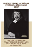 Descartes und die Brücke zwischen Körper und Geist