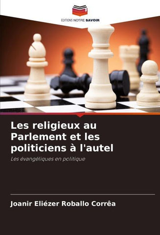 Les religieux au Parlement et les politiciens à l'autel