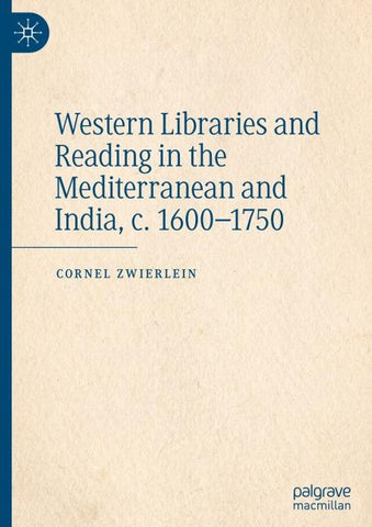 Western Libraries and Reading in the Mediterranean and India, c. 1600–1750