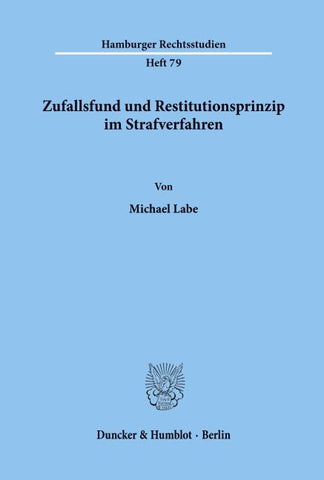Zufallsfund und Restitutionsprinzip im Strafverfahren.