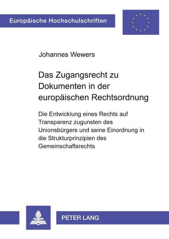 Das Zugangsrecht zu Dokumenten in der europäischen Rechtsordnung