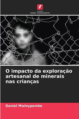 O impacto da exploração artesanal de minerais nas crianças