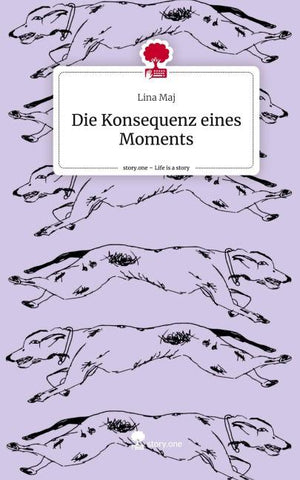 Die Konsequenz eines Moments. Life is a Story - story.one