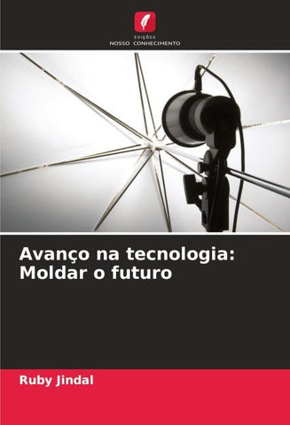 Avanço na tecnologia: Moldar o futuro
