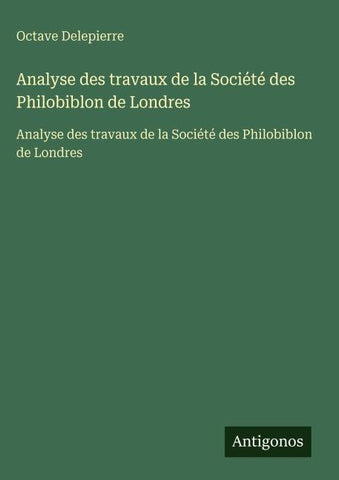 Analyse des travaux de la Société des Philobiblon de Londres