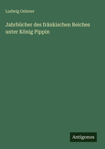 Jahrbücher des fränkischen Reiches unter König Pippin