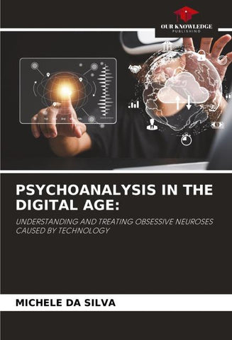 PSYCHOANALYSIS IN THE DIGITAL AGE: