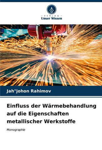 Einfluss der Wärmebehandlung auf die Eigenschaften metallischer Werkstoffe