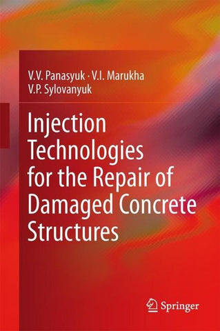 Injection Technologies for the Repair of Damaged Concrete Structures