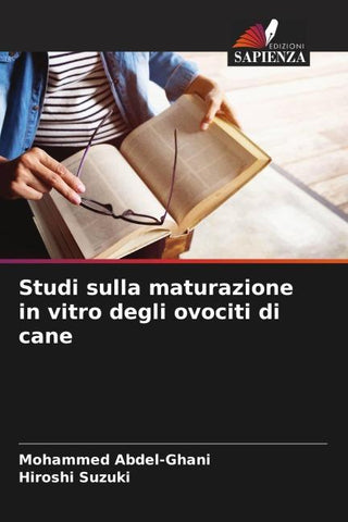 Studi sulla maturazione in vitro degli ovociti di cane
