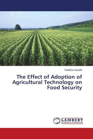 The Effect of Adoption of Agricultural Technology on Food Security