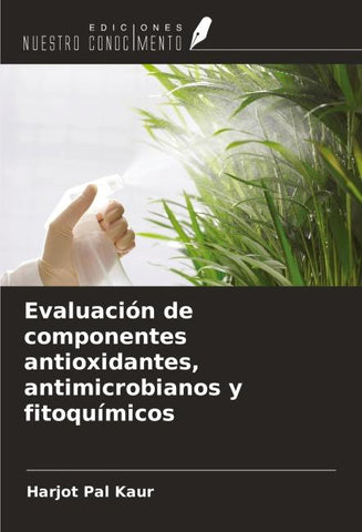 Evaluación de componentes antioxidantes, antimicrobianos y fitoquímicos
