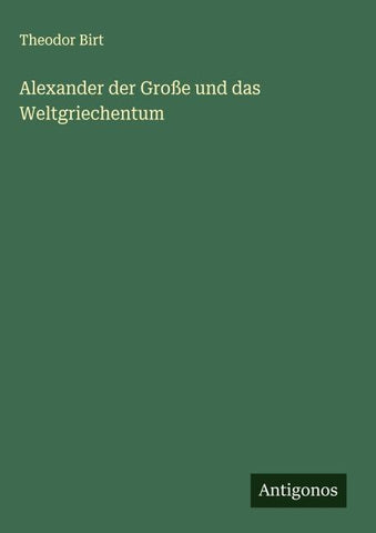 Alexander der Große und das Weltgriechentum