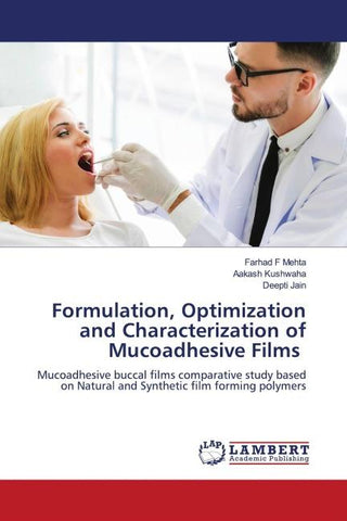 Formulation, Optimization and Characterization of Mucoadhesive Films