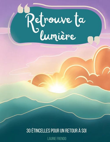 Retrouve ta lumière