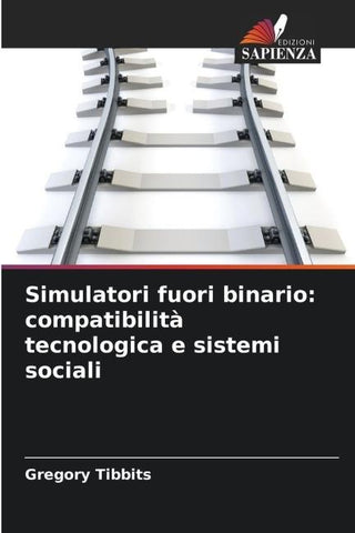 Simulatori fuori binario: compatibilità tecnologica e sistemi sociali
