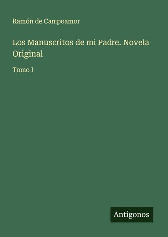 Los Manuscritos de mi Padre. Novela Original