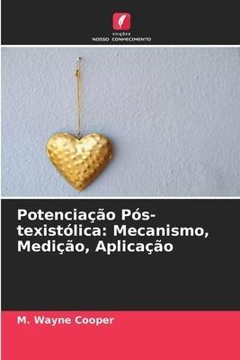 Potenciação Pós-texistólica: Mecanismo, Medição, Aplicação