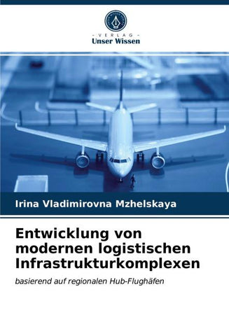 Entwicklung von modernen logistischen Infrastrukturkomplexen
