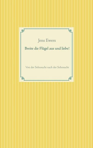 Breite die Flügel aus und liebe!
