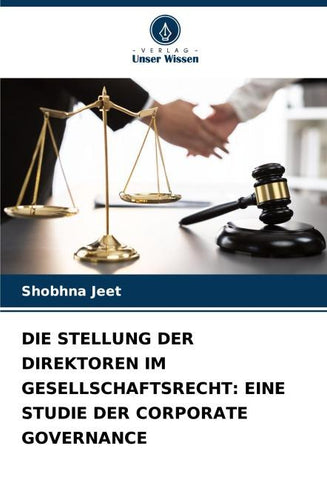DIE STELLUNG DER DIREKTOREN IM GESELLSCHAFTSRECHT: EINE STUDIE DER CORPORATE GOVERNANCE