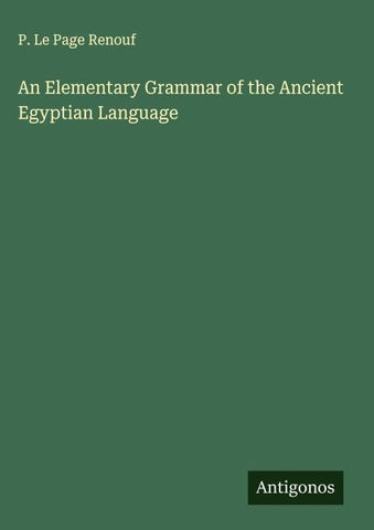 An Elementary Grammar of the Ancient Egyptian Language