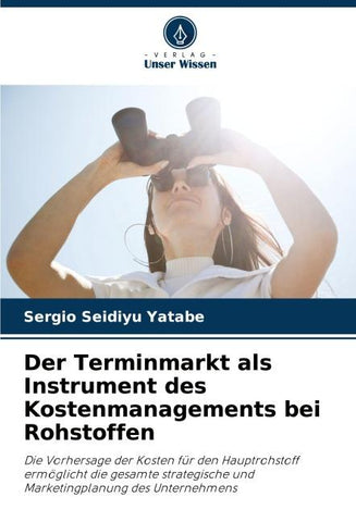 Der Terminmarkt als Instrument des Kostenmanagements bei Rohstoffen