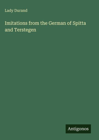 Imitations from the German of Spitta and Terstegen