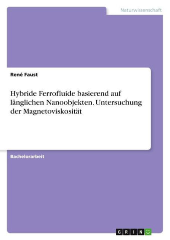 Hybride Ferrofluide basierend auf länglichen Nanoobjekten. Untersuchung der Magnetoviskosität