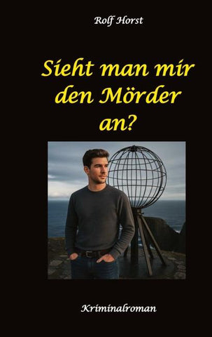 Sieht man mir den Mörder an? Autismus, Clique, Eifersucht, eigene Wohnung, Fremdgehen, Freundschaft, Mord, Nordkap, Fehmarn,